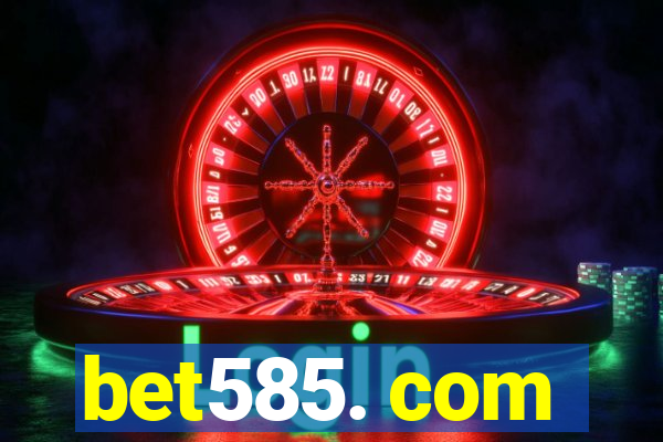 bet585. com